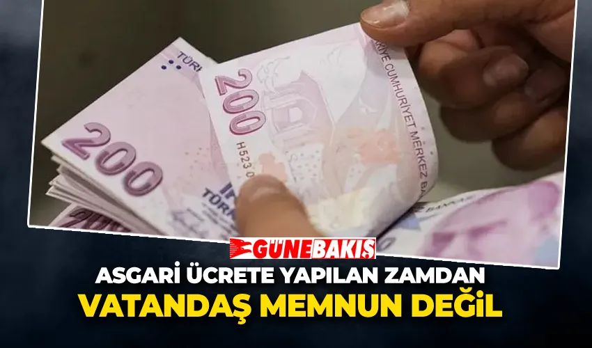 Asgari Ücrete Yapılan Zamdan Vatandaş Memnun Değil 