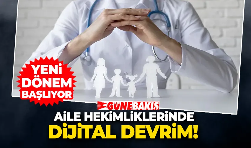 Aile Hekimliklerinde Dijital Devrim: Yeni Dönem Başlıyor