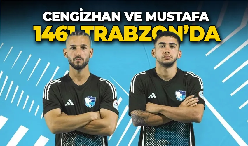 Cengizhan ve Mustafa 1461 Trabzon’da