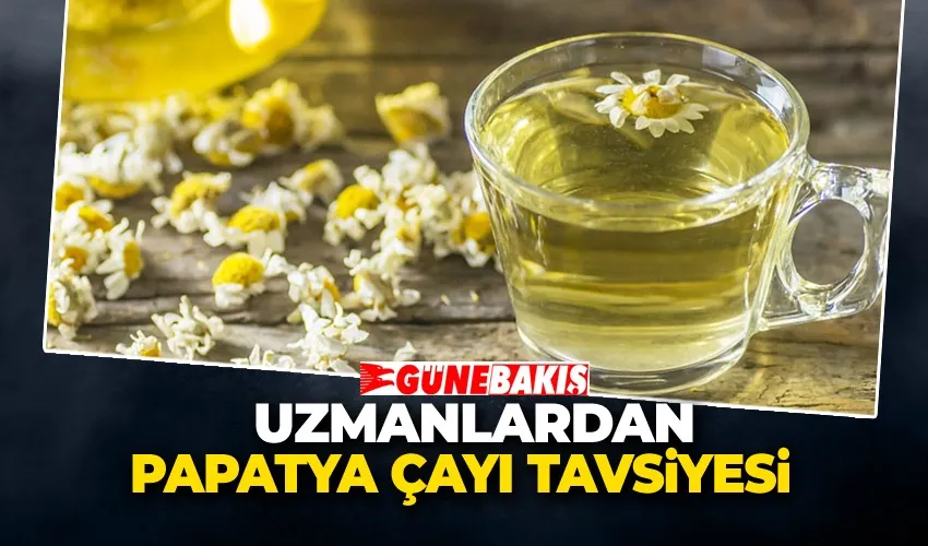 Uzmanlardan Papatya Çayı Tavsiyesi