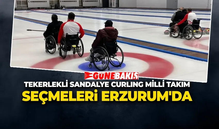 TEKERLEKLİ SANDALYE CURLING MİLLİ TAKIM SEÇMELERİ ERZURUM