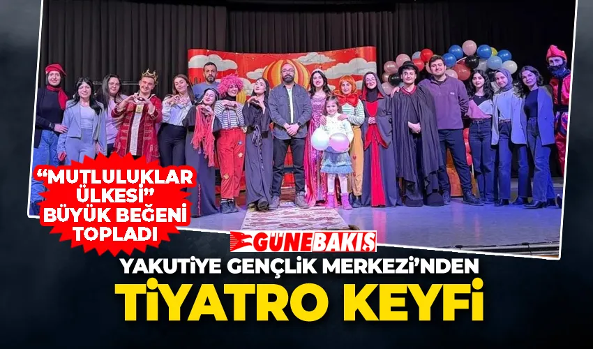 Yakutiye Gençlik Merkezi’nden Tiyatro Keyfi