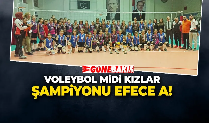 Voleybol Midi Kızlar Şampiyonu Efece A!