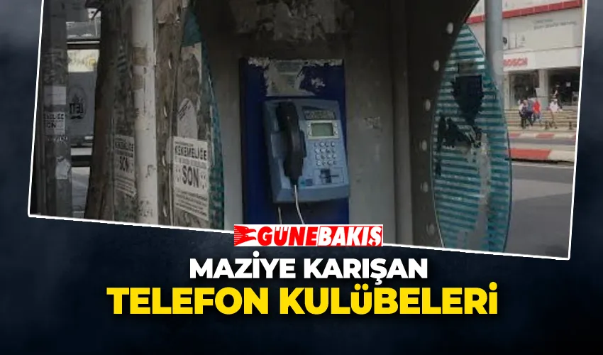 Maziye Karışan Telefon Kulübeleri