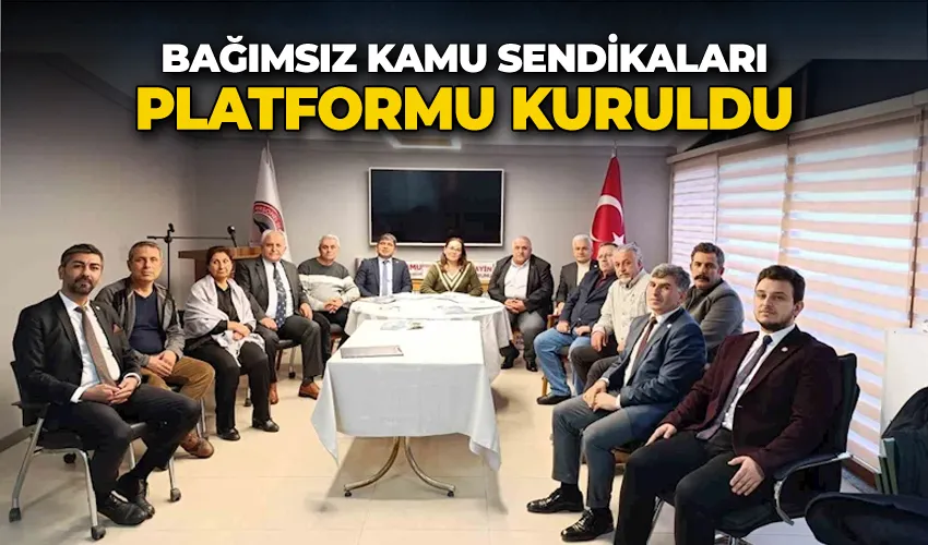 Bağımsız kamu sendikaları platformu kuruldu