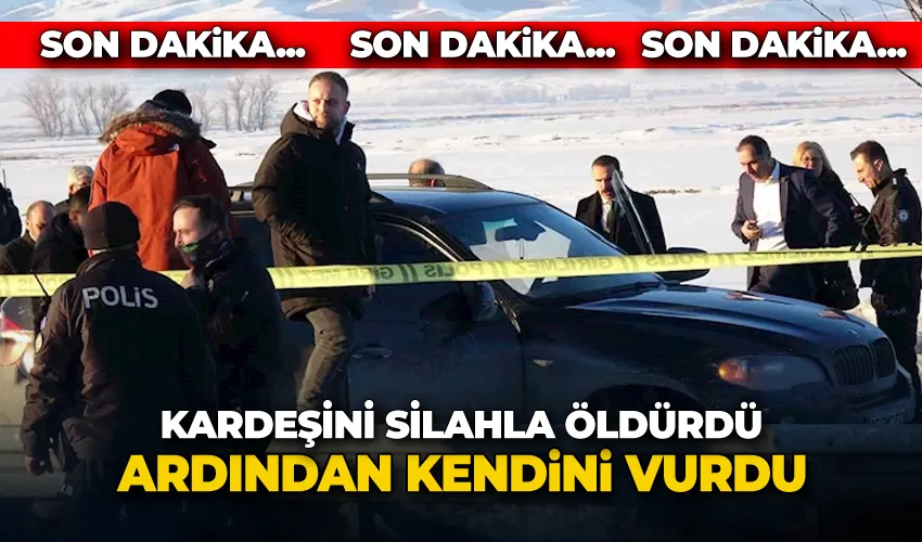 Kardeşini silahla öldürdü ardından kendini vurdu