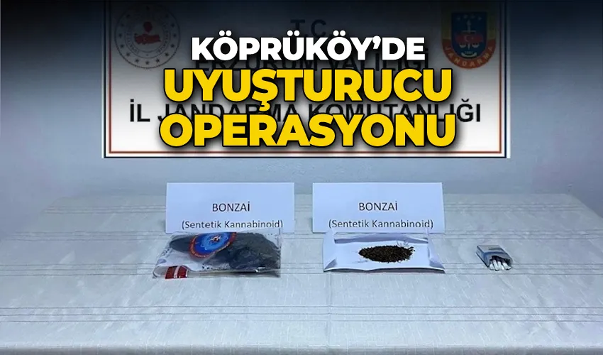 Köprüköy’de uyuşturucu operasyonu