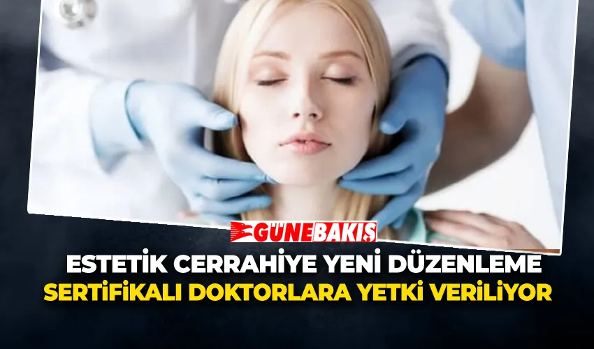  Estetik Cerrahiye Yeni Düzenleme! Sertifikalı Doktorlara Yetki Veriliyor