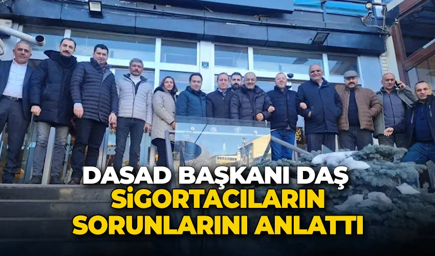 DASAD Başkanı Daş, sigortacıların sorunlarını anlattı