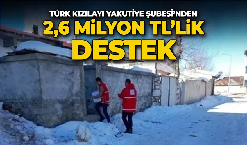 Türk Kızılay Yakutiye Şubesi’nden 2,6 milyon TL’lik destek