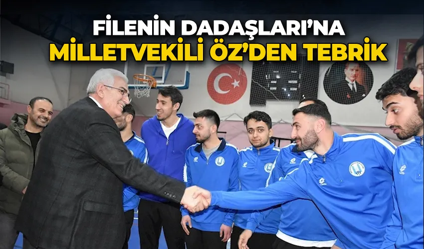 Filenin Dadaşları’na Milletvekili Öz’den tebrik