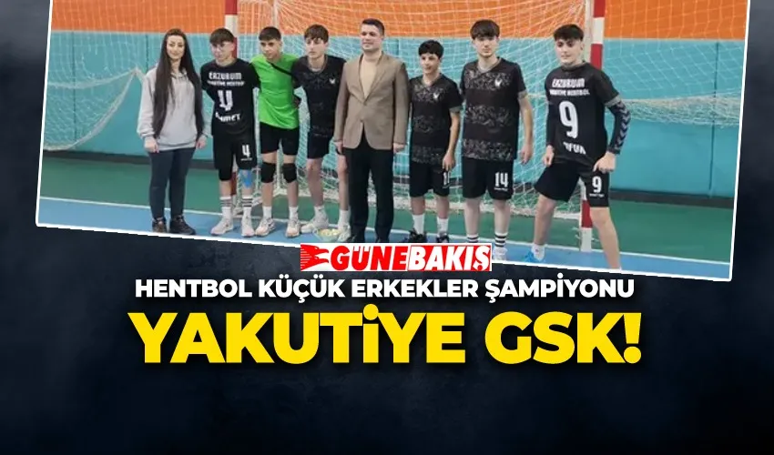 Hentbol Küçük Erkekler Şampiyonu Yakutiye GSK!