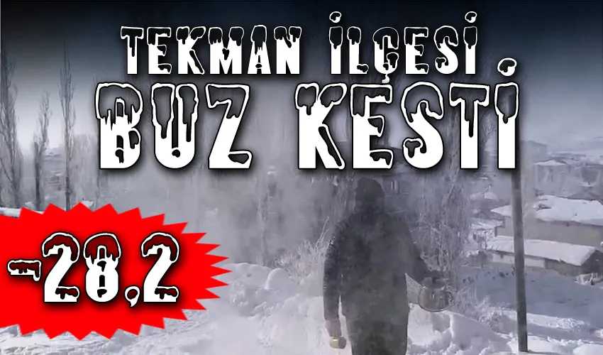 Tekman eksi 28,2 ile buz kesti