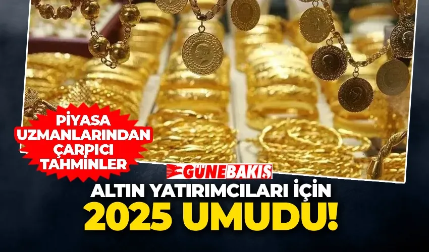 Altın Yatırımcıları için 2025 Umudu: Piyasa Uzmanlarından Çarpıcı Tahminler