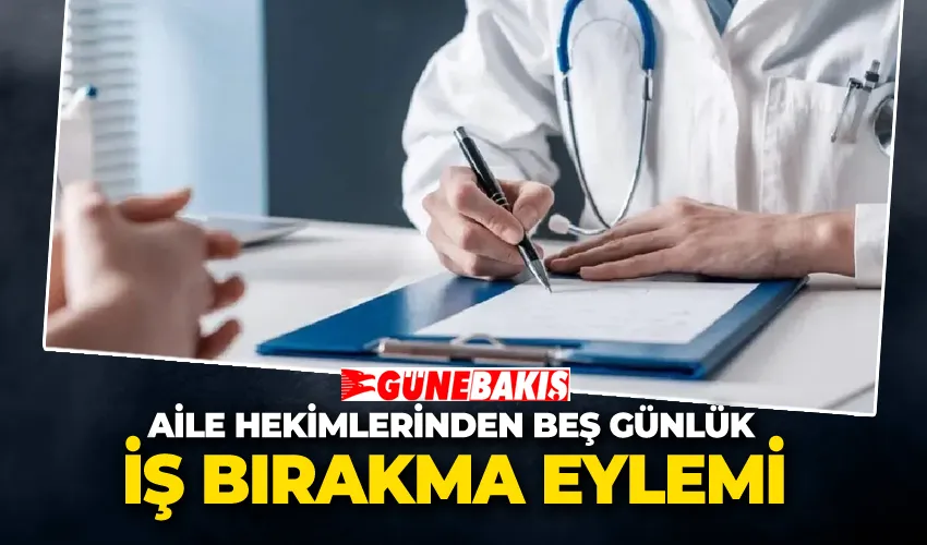 Aile Hekimlerinden Beş Günlük İş Bırakma Eylemi