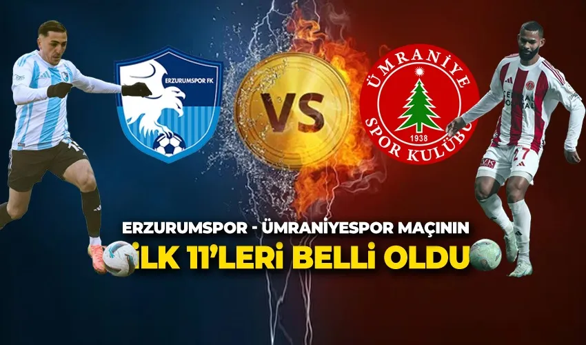 Erzurumspor Ümraniyespor Maçının İlk 11