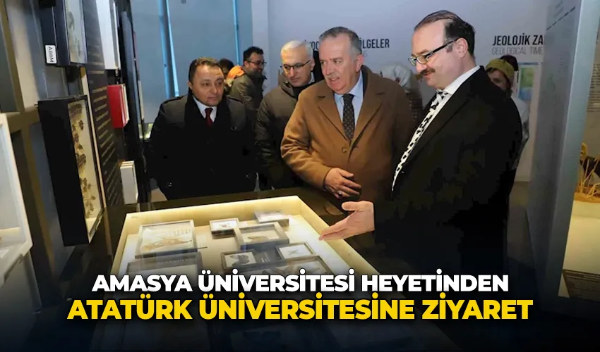 Amasya Üniversitesi heyetinden Atatürk Üniversitesine ziyaret