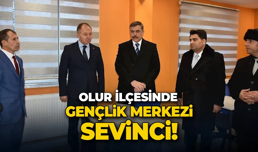 Olur’da gençlik merkezi sevinci