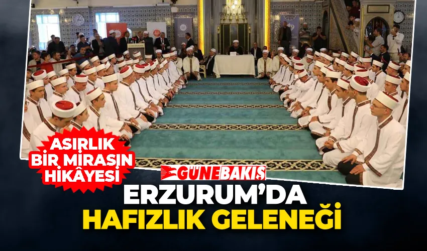 Erzurum’da Hafızlık Geleneği! Asırlık Bir Mirasın Hikâyesi