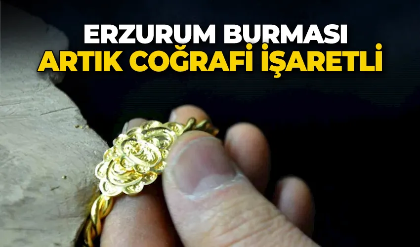 Erzurum Burması artık coğrafi işaretli