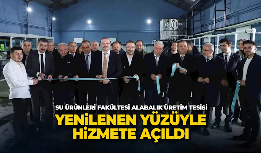 Su ürünleri fakültesi alabalık üretim tesisi, yenilenen yüzüyle hizmete açıldı