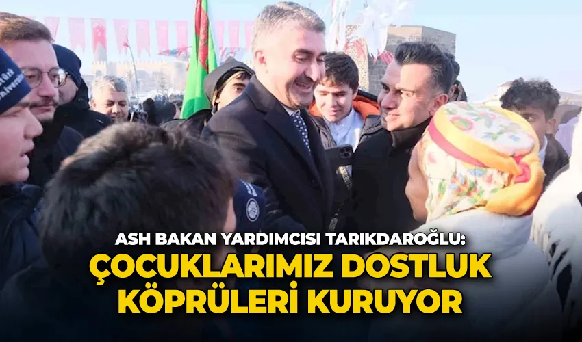 ASH Bakan Yardımcısı Tarıkdaroğlu: 