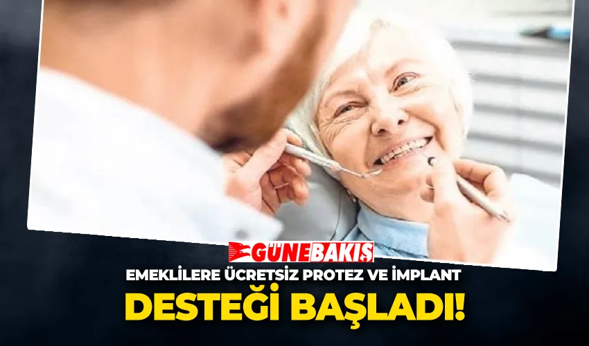 Emeklilere Ücretsiz Protez ve İmplant Desteği Başladı