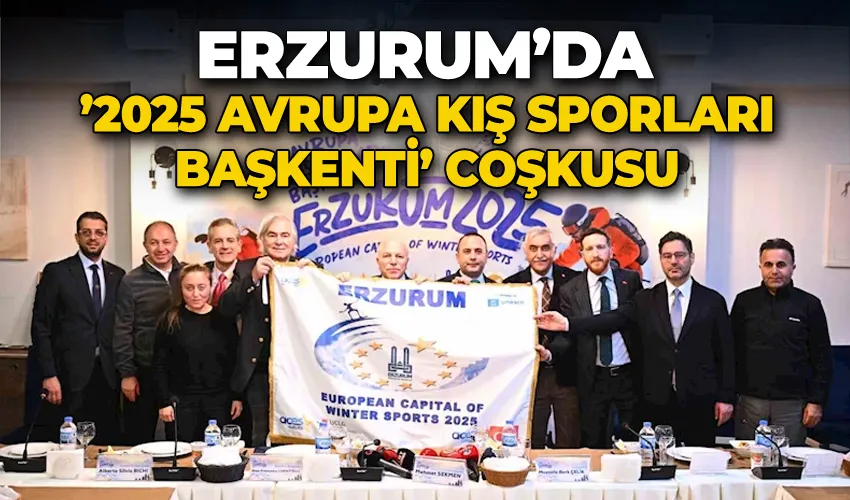 Erzurum’da ’2025 Avrupa Kış Sporları Başkenti’ coşkusu