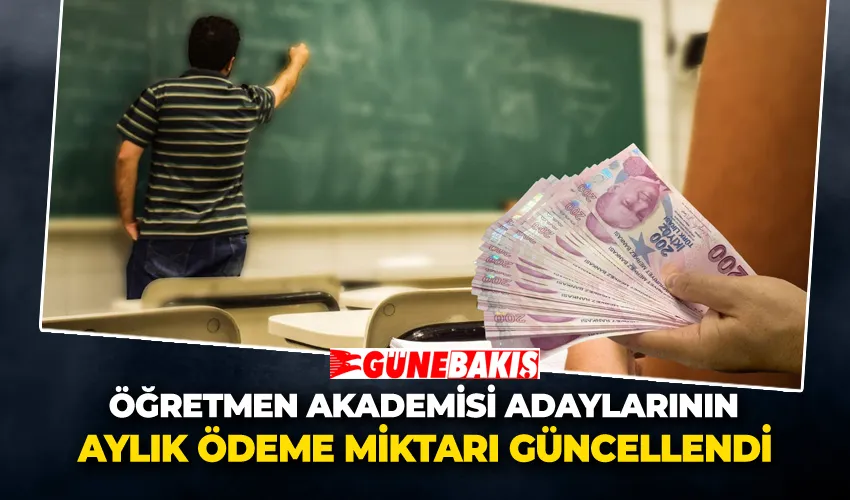 Öğretmen Akademisi Adaylarının Aylık Ödeme Miktarı Güncellendi