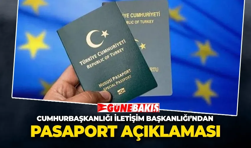 Cumhurbaşkanlığı İletişim Başkanlığı’ndan Pasaport Açıklaması