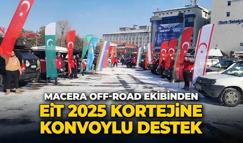 Macera Off-Road ekibinden EİT 2025 kortejine konvoylu destek