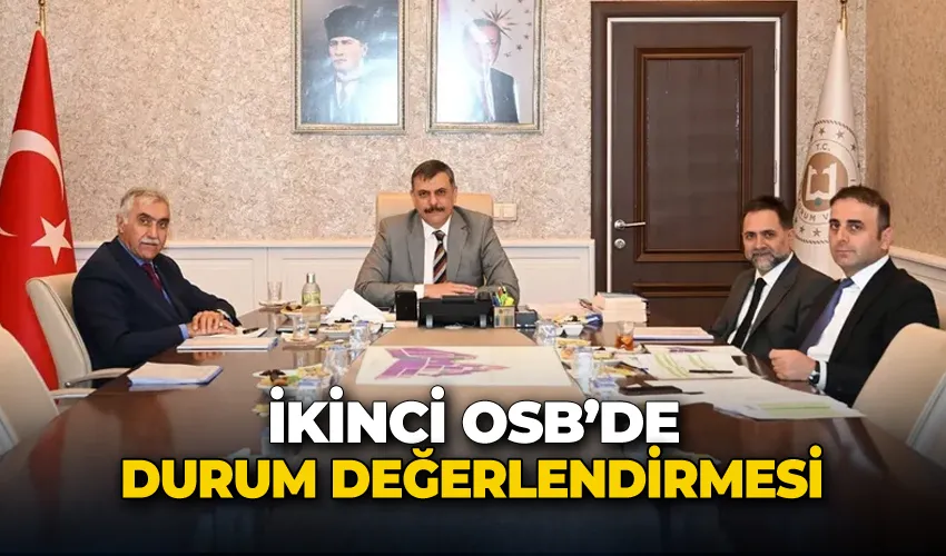 İkinci OSB’de durum değerlendirmesi