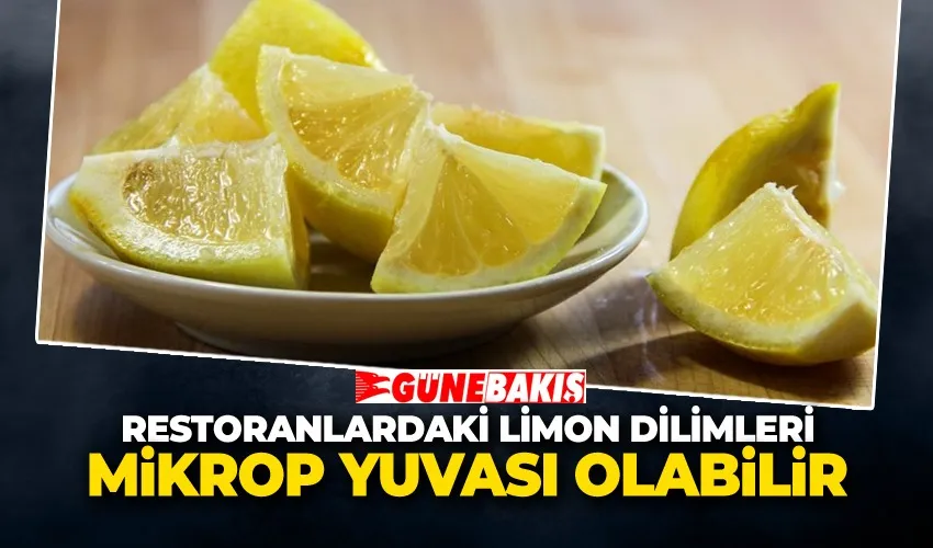 Restoranlardaki Limon Dilimleri Mikrop Yuvası Olabilir