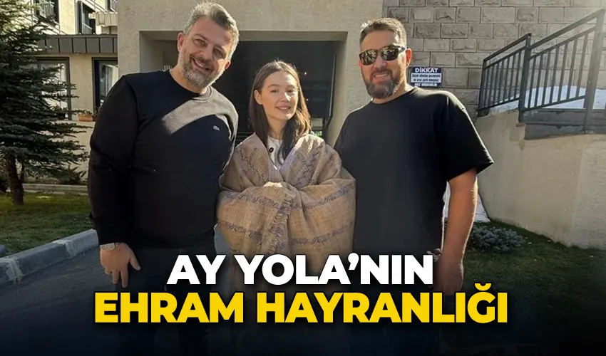 Ay Yola’nın ehram hayranlığı