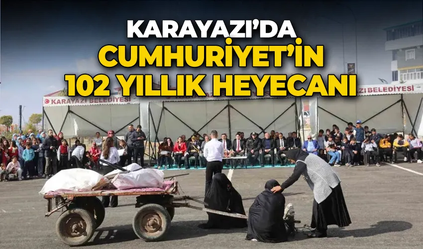 Karayazı’da Cumhuriyet’in 102 yıllık heyecanı