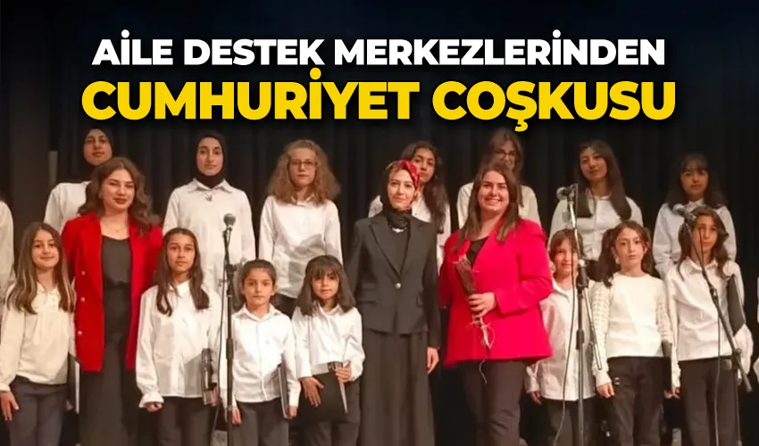 Aile Destek Merkezlerinden Cumhuriyet coşkusu