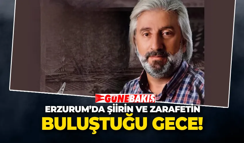 Erzurum’da Şiirin ve Zarafetin Buluştuğu Gece