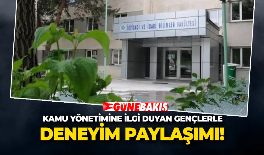 Kamu Yönetimine İlgi Duyan Gençlerle Deneyim Paylaşımı