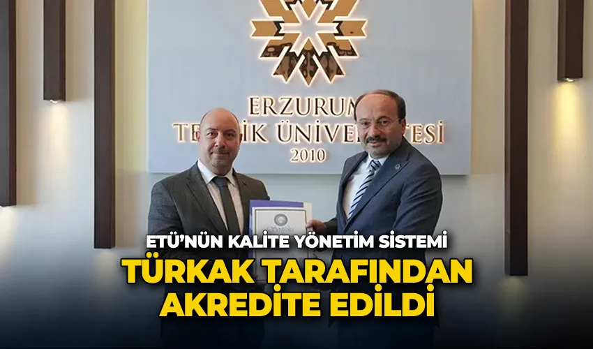 ETÜ’nün kalite yönetim sistemi TÜRKAK tarafından akredite edildi