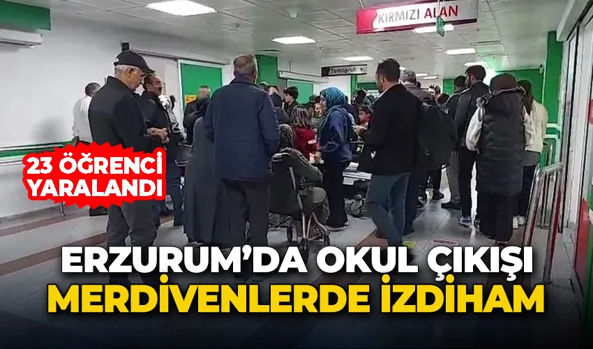 Erzurum’da okul çıkışı merdivenlerde izdiham: 23 öğrenci yaralandı