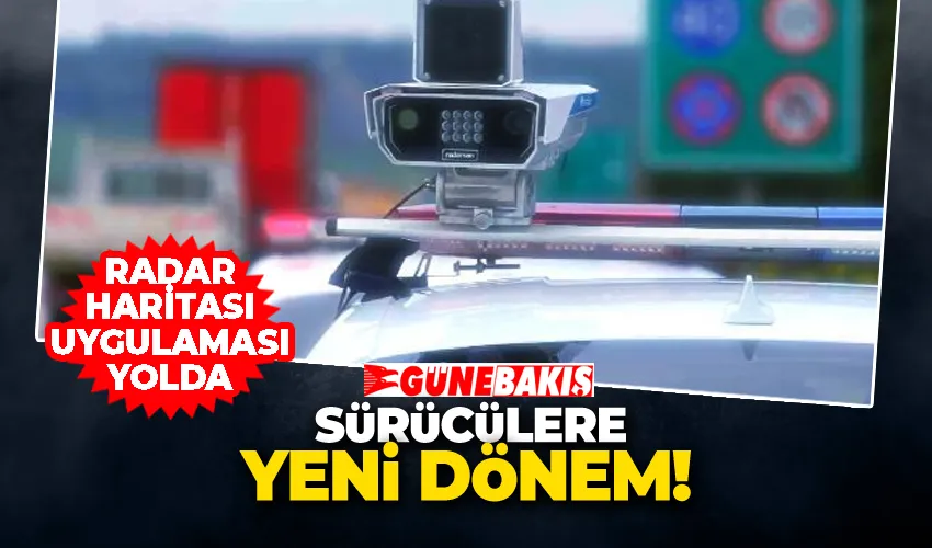 Sürücülere Yeni Dönem: Radar Haritası Uygulaması Yolda