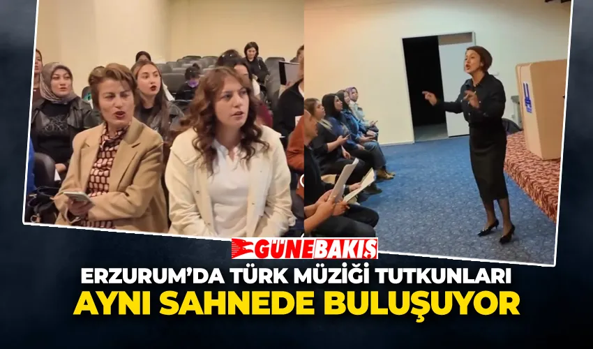 Erzurum’da Türk Müziği Tutkunları Aynı Sahnede Buluşuyor