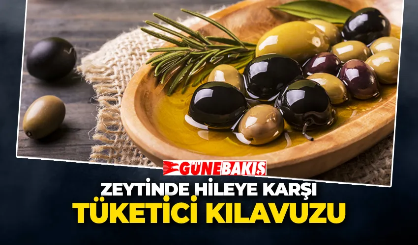 Zeytinde Hileye Karşı Tüketici Kılavuzu