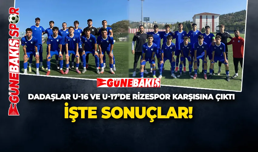 DAdaşlar U-16 ve U-17’de Çaykur Rizespor Karşısına Çıktı  işte sonuçlar!