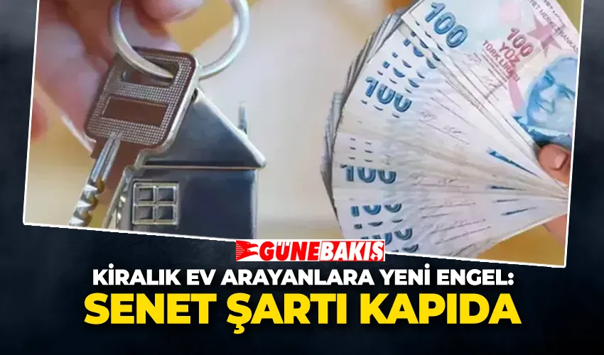 Kiralık Ev Arayanlara Yeni Engel: Senet Şartı Kapıda