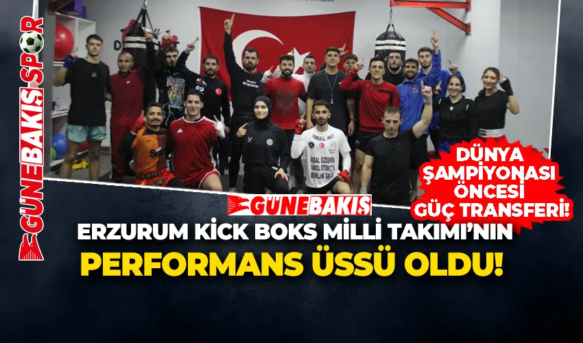 ERZURUM KİCK BOKS MİLLİ TAKIMI’NIN PERFORMANS ÜSSÜ OLDU!