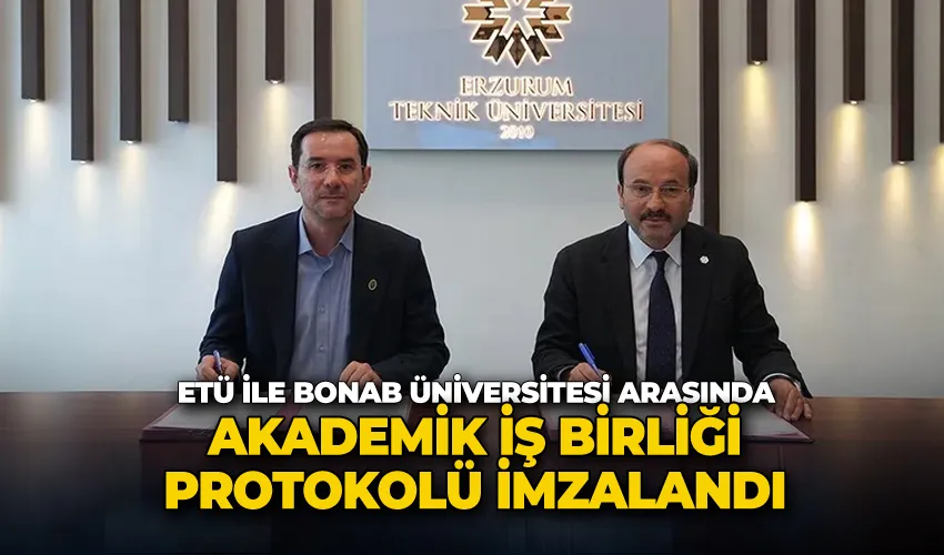 ETÜ ile Bonab Üniversitesi arasında akademik iş birliği protokolü imzalandı