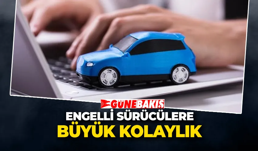 Engelli Sürücülere Büyük Kolaylık