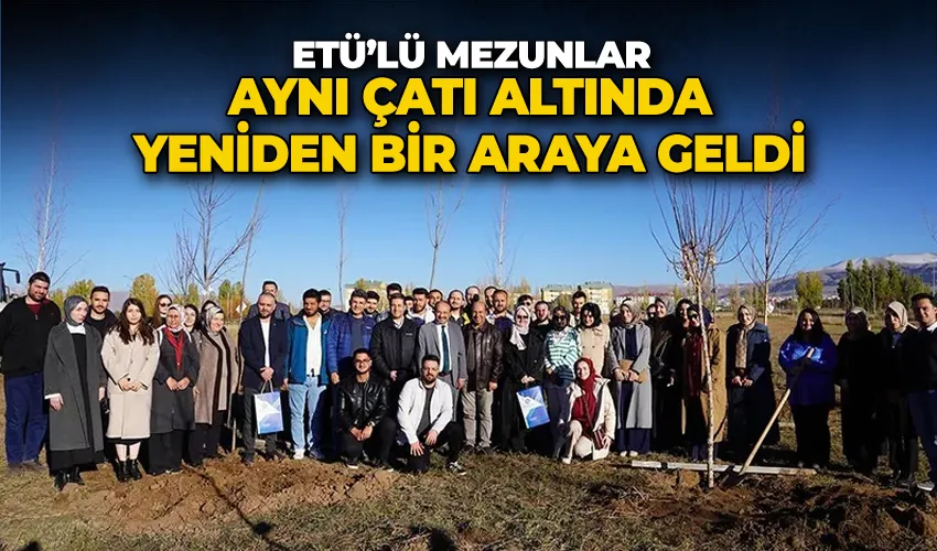 ETÜ’lü Mezunlar aynı çatı altında yeniden bir araya geldi