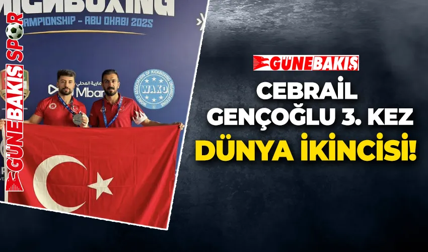 CEBRAİL GENÇOĞLU 3. KEZ DÜNYA İKİNCİSİ!